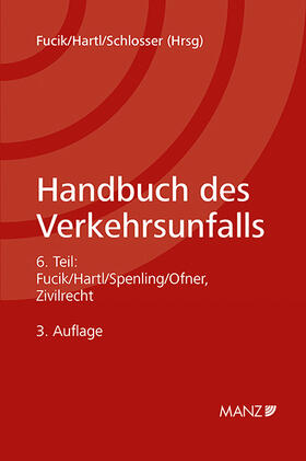 Fucik / Hartl / Schlosser | Handbuch des Verkehrsunfalls Zivilrecht | Buch | 978-3-214-13813-4 | sack.de