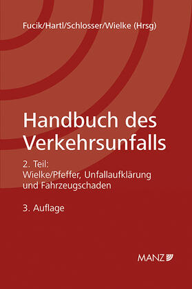 Fucik / Hartl / Schlosser | Handbuch des Verkehrsunfalls Unfallaufklärung und Fahrzeugschaden | Buch | 978-3-214-13814-1 | sack.de