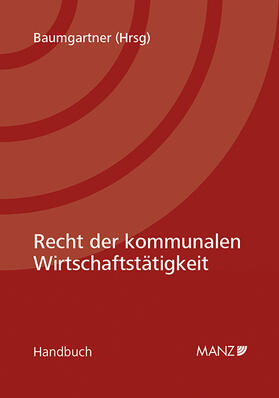 Baumgartner |  Recht der kommunalen Wirtschaftstätigkeit | Buch |  Sack Fachmedien
