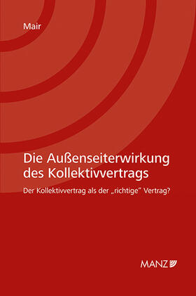 Mair | Die Außenseiterwirkung des Kollektivvertrags | Buch | 978-3-214-14690-0 | sack.de