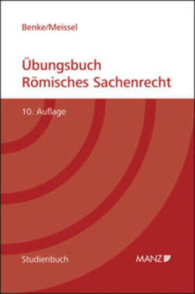 Benke / Meissel | Übungsbuch Römisches Sachenrecht | Buch | 978-3-214-14961-1 | sack.de