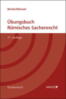 Benke / Meissel | Übungsbuch Römisches Sachenrecht | Buch | 978-3-214-14965-9 | sack.de
