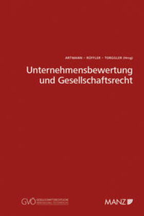 Artmann / Rüffler / Torggler | Unternehmensbewertung und Gesellschaftsrecht | Buch | 978-3-214-15248-2 | sack.de
