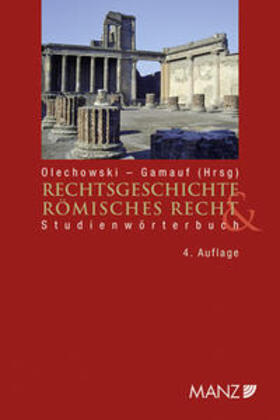Olechowski / Gamauf | Rechtsgeschichte und Römisches Recht Studienwörterbuch | Buch | 978-3-214-15396-0 | sack.de