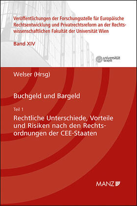 Welser | Buchgeld und Bargeld - Teil 1: Rechtliche Unterschiede und Risiken nach den Rechtsordnungen der CEE-Staaten | Buch | 978-3-214-16067-8 | sack.de