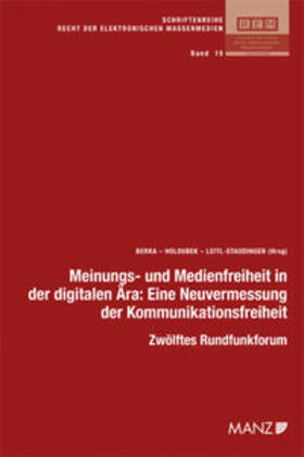 Berka / Holoubek / Leitl-Staudinger | Meinungs- und Medienfreiheit in der digitalen Ära: Eine Neuvermessung der Kommunikationsfreiheit | Buch | 978-3-214-16436-2 | sack.de