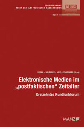 Berka / Holoubek / Leitl-Staudinger | Elektronische Medien im "postfaktischen" Zeitalter | Buch | 978-3-214-16437-9 | sack.de