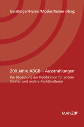 Geistlinger / Harrer / Mosler | 200 Jahre ABGB - Ausstrahlungen | Buch | 978-3-214-17786-7 | sack.de