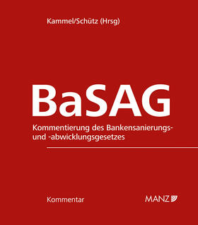 Kammel / Schütz | BaSAG - Bankensanierungs- und -abwicklungsgesetz | Loseblattwerk | sack.de