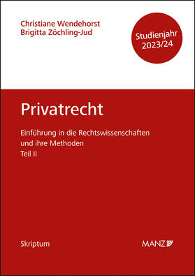 Wendehorst / Zöchling-Jud |  Privatrecht Einführung in die Rechtswissenschaften und ihre Methoden: Teil II | Buch |  Sack Fachmedien