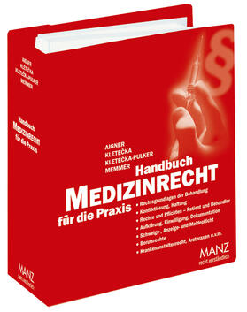 Aigner / Kletecka / Kletecka | Handbuch Medizinrecht für die Praxis | Loseblattwerk | sack.de
