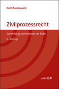 Roth / Markowetz |  Zivilprozessrecht Sammlung kommentierter Fälle | Buch |  Sack Fachmedien
