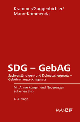 Krammer / Guggenbichler / Mann-Kommenda |  SDG - GebAG Sachverständigen- und DolmetscherG - GebührenanspruchsG | Buch |  Sack Fachmedien