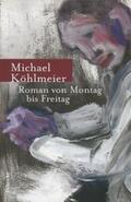Köhlmeier |  Roman von Montag bis Freitag | Buch |  Sack Fachmedien