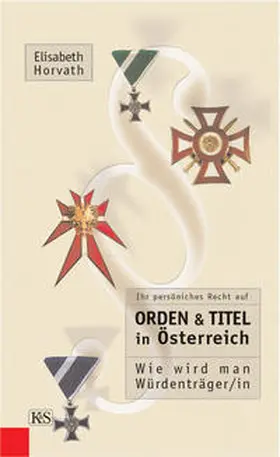 Horvath | Ihr persönliches Recht auf Orden und Titel in Österreich | Buch | 978-3-218-00728-3 | sack.de