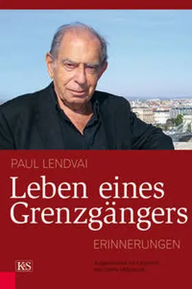 Lendvai |  Leben eines Grenzgängers | Buch |  Sack Fachmedien