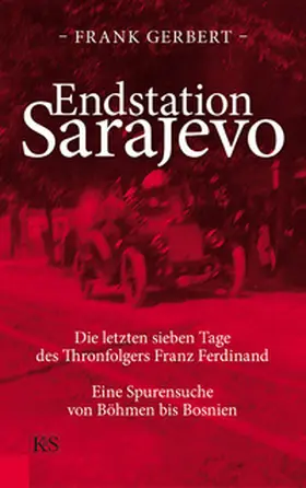 Gerbert |  Endstation Sarajevo | Buch |  Sack Fachmedien