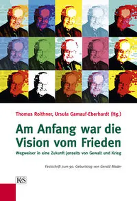 Roithner / Ursula |  Am Anfang war die Vision vom Frieden | Buch |  Sack Fachmedien