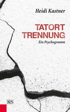 Kastner |  Tatort Trennung | Buch |  Sack Fachmedien