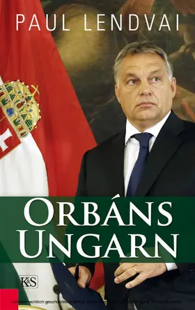 Lendvai |  Orbáns Ungarn | eBook | Sack Fachmedien