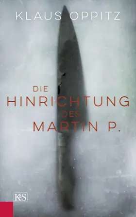 Oppitz |  Die Hinrichtung des Martin P. | eBook | Sack Fachmedien