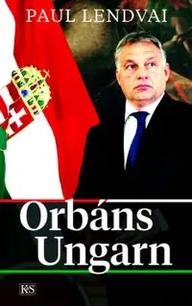 Lendvai |  Orbáns Ungarn | Buch |  Sack Fachmedien