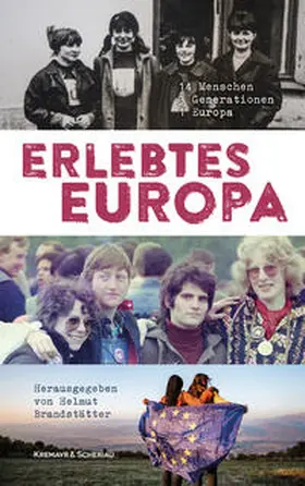 Weiss / Kohlenberger / Pattermann |  Erlebtes Europa | Buch |  Sack Fachmedien