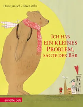Janisch |  Ich hab ein kleines Problem, sagte der Bär | Buch |  Sack Fachmedien