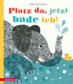 Teckentrup | Platz da, jetzt bade ich! | Buch | 978-3-219-11862-9 | www.sack.de