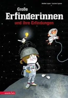 Lopez |  Große Erfinderinnen und ihre Erfindungen | Buch |  Sack Fachmedien