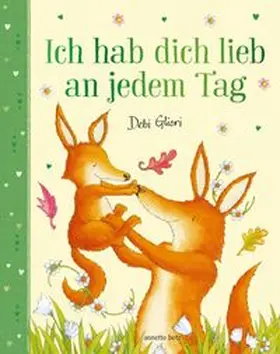 Gliori |  Ich hab dich lieb an jedem Tag | Buch |  Sack Fachmedien