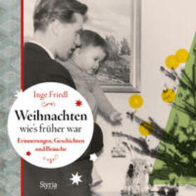 Friedl | Weihnachten, wie´s früher war | Buch | 978-3-222-13566-8 | sack.de