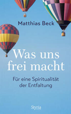 Beck | Beck, M: Was uns frei macht | Buch | sack.de