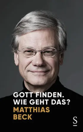 Beck |  Gott finden. Wie geht das? | Buch |  Sack Fachmedien