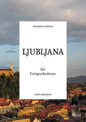 Desrues / Bernard |  Ljubljana für Fortgeschrittene | Buch |  Sack Fachmedien