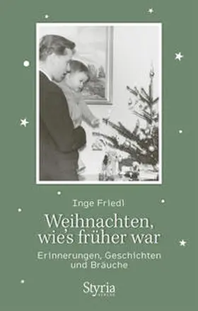 Friedl |  Weihnachten, wie's früher war | Buch |  Sack Fachmedien
