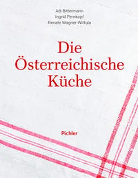 Bittermann / Pernkopf / Wagner-Wittula |  Die österreichische Küche | Buch |  Sack Fachmedien