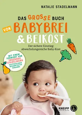 Stadelmann |  Das große Buch von Babybrei & Beikost | Buch |  Sack Fachmedien