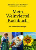 Lust-Sauberer / König |  Mein Weinviertel-Kochbuch | Buch |  Sack Fachmedien