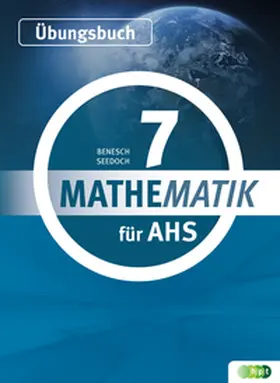 Benesch / Seedoch |  Mathematik für AHS 7, Übungsbuch | Buch |  Sack Fachmedien