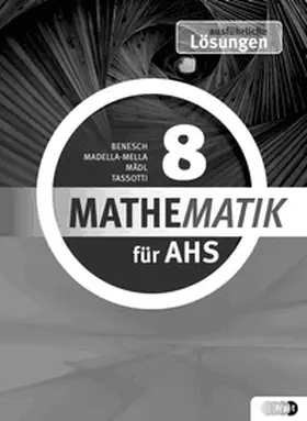 Aschinger / Benesch / Mädl |  Mathematik für AHS 8, ausführliche Lösungen | Buch |  Sack Fachmedien