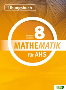 Benesch / Seedoch |  Mathematik für AHS 8, Übungsbuch | Buch |  Sack Fachmedien