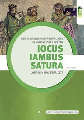 Lachawitz |  Latein in unserer Zeit: Iocus - Iambus - Satura – Heiteres und Hintergründiges in lateinischen Texten | Buch |  Sack Fachmedien