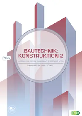 Scheikl / Pickner / Lueginger |  Bautechnik: Konstruktion 2 - Ausbau, Bauphysik, Sanierung, Außenanlagen | Buch |  Sack Fachmedien