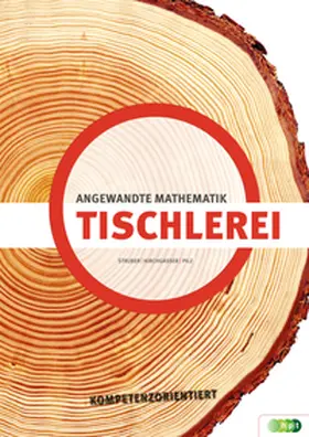 Kirchgasser / Struber / Pilz |  Tischlerei - Angewandte Mathematik kompetenzorientiert | Buch |  Sack Fachmedien