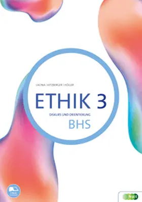 Höller / Kitzberger / Lacina |  Ethik 3. Diskurs und Orientierung BHS | Buch |  Sack Fachmedien