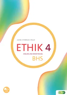 Höller / Kitzberger / Lacina |  Ethik 4. Diskurs und Orientierung BHS | Buch |  Sack Fachmedien