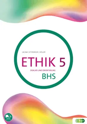 Höller / Kitzberger / Lacina |  Ethik 5. Diskurs und Orientierung BHS | Buch |  Sack Fachmedien