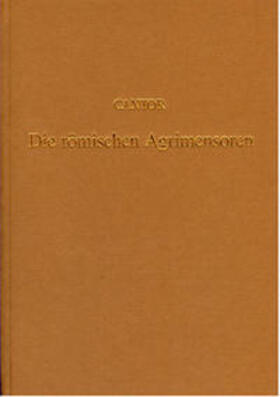 Cantor | Die römischen Agrimensoren und ihre Stellung in der Geschichte der Feldmesskunst | Buch | 978-3-253-01968-5 | sack.de