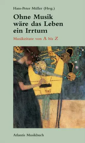 Müller |  Ohne Musik wäre das Leben ein Irrtum | Buch |  Sack Fachmedien